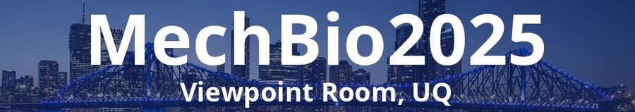 MechBio2025, Viewpoint Room, UQ